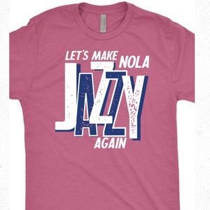 Let's Make NOLA Jazzy Again T-Shirt